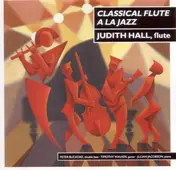 Judith Hall - Classical Flute A La Jazz