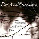 CD - Judith Insell , Joe Fonda - Dark Wood Explorations - Digisleeve / Still Sealed