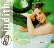 Judith - If Paradise Is Half As Nice