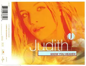 Judith - Show You Heaven