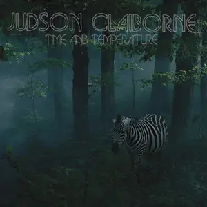 Judson Claiborne - Time and Temperature