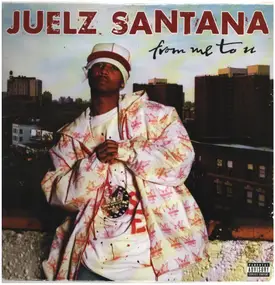 Juelz Santana - From Me to U