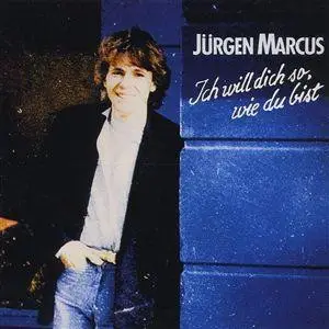 Jürgen Marcus - Ich Will Dich So, Wie du Bist