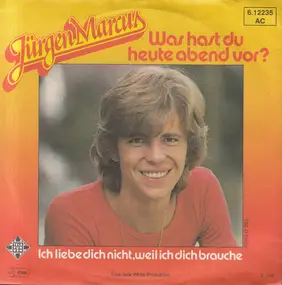 Jürgen Marcus - Was Hast Du Heute Abend Vor