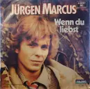 7inch Vinyl Single - Jürgen Marcus - Wenn Du Liebst