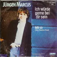 Jürgen Marcus - Ich Würde Gerne Bei Dir Sein
