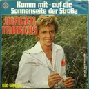 7inch Vinyl Single - Jürgen Marcus - Komm Mit - Auf Die Sonnenseite Der Straße