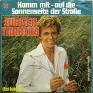 Jürgen Marcus - Komm Mit - Auf Die Sonnenseite Der Straße