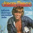 7inch Vinyl Single - Jürgen Marcus - Laß Mich Doch' Raus Aus Meiner Jacke