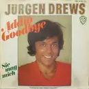 7inch Vinyl Single - Jürgen Drews - Addio Goodbye