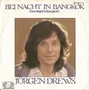 7inch Vinyl Single - Jürgen Drews - Bei Nacht In Bangkok (One Night In Bangkok)