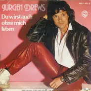 Jürgen Drews - Du Wirst Auch Ohne Mich Leben / Ich Steh Auf Rock 'N' Roll