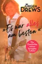 Paperback - Jürgen Drews - Es war alles am besten!: Die Geschichte meines bewegten Lebens