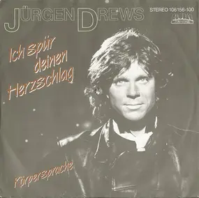 Jurgen Drews - Ich Spür Deinen Herzschlag / Körpersprache