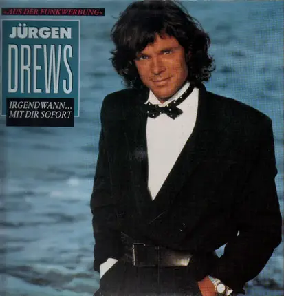 Jürgen Drews - Irgendwann ... Mit Dir Sofort