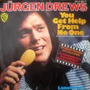 7inch Vinyl Single - Jürgen Drews - You Get Help From No One (Du Bist Niemad, Solange Niemand Dich Liebt)