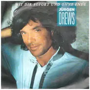 Jürgen Drews - Mit Dir Sofort Und Ohne Ende