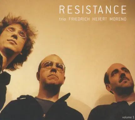 Jürgen Friedrich , John Hebert , Tony Moreno - Resistance