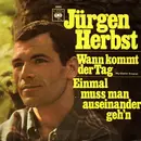 7inch Vinyl Single - Jürgen Herbst - Wann Kommt Der Tag / Einmal Muss Man Auseinandergeh'n