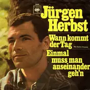 Jürgen Herbst - Wann Kommt Der Tag / Einmal Muss Man Auseinandergeh'n