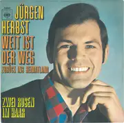 7inch Vinyl Single - Jürgen Herbst - Weit Ist Der Weg Zurück Ins Heimatland