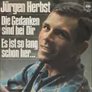 7inch Vinyl Single - Jürgen Herbst - Die Gedanken Sind Bei Dir / Es Ist So Lang Schon Her...