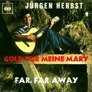 7inch Vinyl Single - Jürgen Herbst - Gold Für Meine Mary