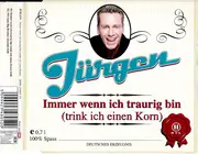 CD Single - Jürgen - Immer Wenn Ich Traurig Bin (Trink Ich Einen Korn)
