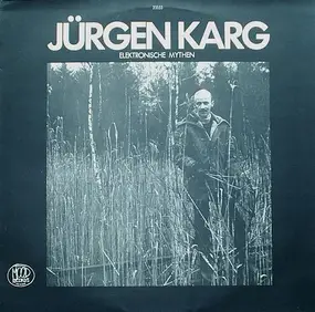 Jürgen Karg - Elektronische Mythen