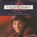 7inch Vinyl Single - Jürgen Renfordt - Die Rose Der Himmlischen Frau