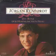 Jürgen Renfordt - Die Rose Der Himmlischen Frau