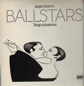 Jürgen Sturm's Ballstars - Tango Subversivo