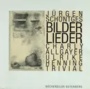 LP - Jürgen Schöntges , Charly Allgayer , Ulrike Henning , Trivial - Bilderlieder