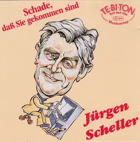 Jürgen Scheller - Schade, Daß Sie Gekommen Sind