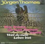 7inch Vinyl Single - Jürgen Thomas - Eine Brücke, Die Man Freiheit Nennt