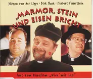 Jürgen Von Der Lippe , Dirk Bach , Herbert Feuerstein - Marmor, Stein Und Eisen Bricht
