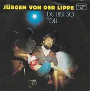 Jürgen Von Der Lippe - Du Bist So Toll