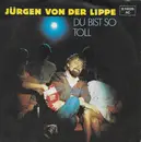 7inch Vinyl Single - Jürgen Von Der Lippe - Du Bist So Toll