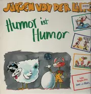 Jürgen Von Der Lippe - Humor Ist Humor