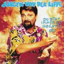 7inch Vinyl Single - Jürgen Von Der Lippe - Du Bist Immer So Negativ