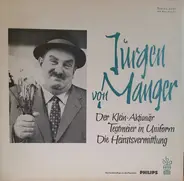 Jürgen von Manger - Der Klein-Aktionär / Tegtmeier in Uniform / Die Heiratsvermittlung