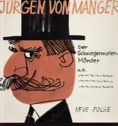 Jürgen von Manger - Der Schwiegermuttermörder