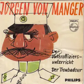 Jürgen Von Manger - Der Unteroffiziers-Untericht / Der Troubadour