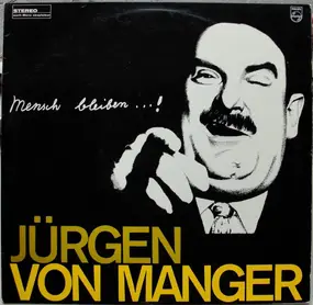 Jürgen Von Manger - Mensch Bleiben...!
