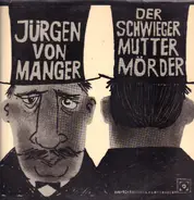 Jürgen von Manger - Der Schwiegermuttermörder - Sonderauflage Deutscher Schallplattenclub