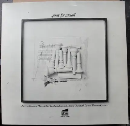 Jürgen Wuchner / Hans Koller / Herbert Joos / Bob Degen / a.o. - Piece For Mouth