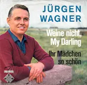 Jürgen Wagner - Weine Nicht, My Darling