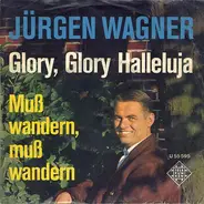 Jürgen Wagner - Glory, Glory Hallelujah