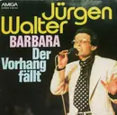 7inch Vinyl Single - Jürgen Walter - Barbara / Der Vorhang Fällt