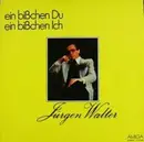 LP - Jürgen Walter - Ein Bißchen Du Ein Bißchen Ich